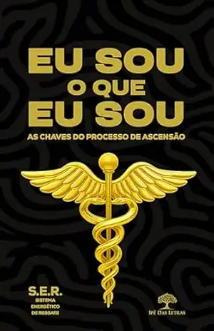 Eu sou o que eu sou – As chaves do processo de ascensão – Gilberto Franzoni