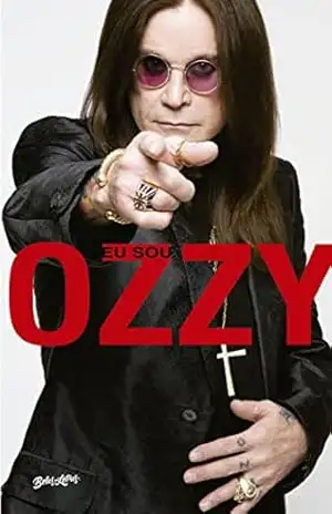 Eu sou Ozzy: A autobiografia – Ozzy Osbourne