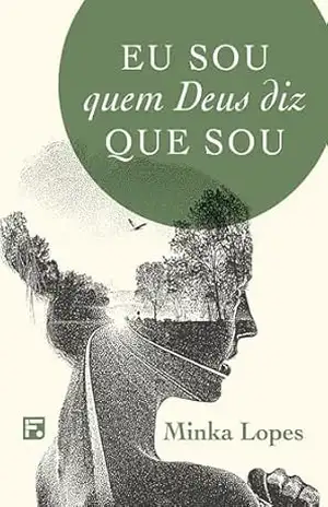 Eu sou quem Deus diz que sou – Minka Lopes Eu sou quem Deus diz que sou – Minka Lopes
