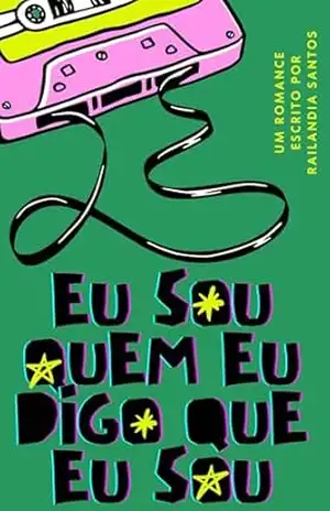 Capa do livro EU SOU QUEM EU DIGO QUE EU SOU - Railandia Santos