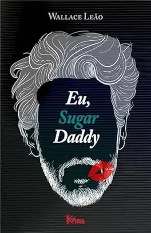 Capa do livro Eu, sugar daddy - Wallace Leão
