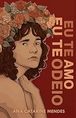 Eu te amo, eu te odeio – Ana Catarine Mendes