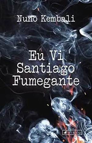 Eu vi Santiago Fumegante – Nuno Kembali