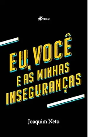 Eu, você e as minhas inseguranças – Joaquim Neto