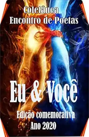 Eu & Você: Encontro de Poetas (Coletânea Encontro de Poetas Livro 5) – Antonio Teixeira