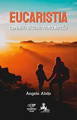 Capa do livro Eucaristia caminho seguro rumo ao céu - Angela Abdo
