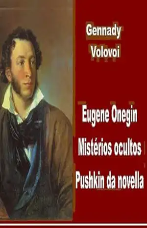 Eugene Onegin – mistérios ocultos Pushkin da novela – Gennady Volovoi