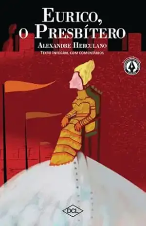 Eurico, o Presbítero (Grandes nomes da literatura) – Alexandre Herculano
