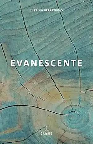 Capa do livro Evanescente - Justino Perestrelo