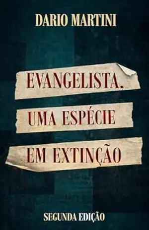 Evangelista: Uma Espécie em Extinção. – Dario Martini