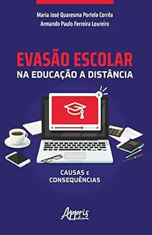 Evasão Escolar na Educação à Distância: Causas e Consequências – Maria José Quaresma Portela Corrêa