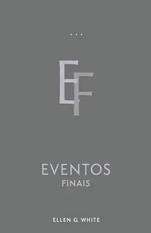 Eventos Finais (Edição Atualizada) – Ellen G. White