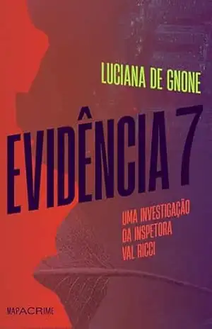 Evidência 7: Uma investigação da inspetora Val Ricci – Luciana De Gnone
