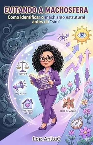 Capa do livro Evitando a Machosfera: Como identificar o machismo estrutural antes do 'sim' - Anita Castro