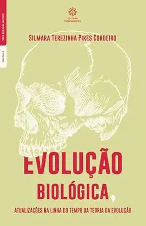 Capa do livro Evolução biológica:: atualizações na linha do tempo da teoria da evolução - Silmara Terezinha Pires Cordeiro