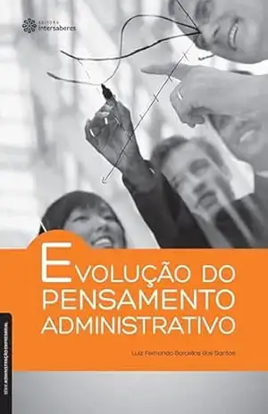 Capa do livro Evolução do pensamento administrativo (Série Administração Empresarial) - Luiz Fernando Barcellos Dos Santos