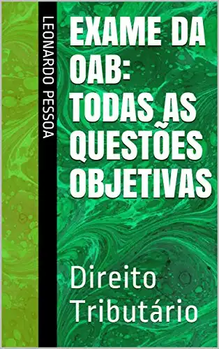 Baixar EXAME DA OAB: Todas as questões objetivas: Direito Tributário pdf, epub, mobi, eBook