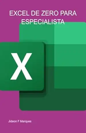 Excel De Zero Para Especialista – Jideon F Marques