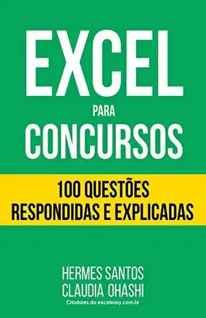 Capa do livro Excel para Concursos – 100 Questões Respondidas e Explicadas - Hermes Santos