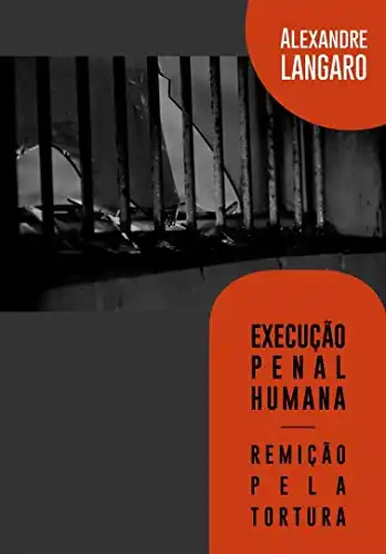 Baixar EXECUÇÃO PENAL HUMANA: Remição Pela Tortura pdf, epub, mobi, eBook