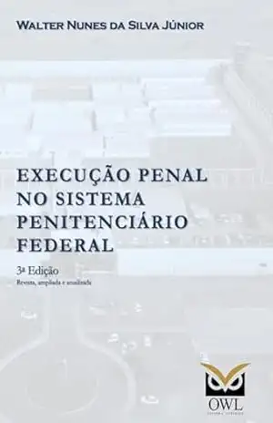 Capa do livro Execução penal no sistema penitenciário federal - Walter Nunes da Silva Júnior