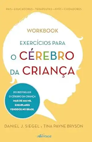 Exercícios para o cérebro da criança – Daniel J. Siegel