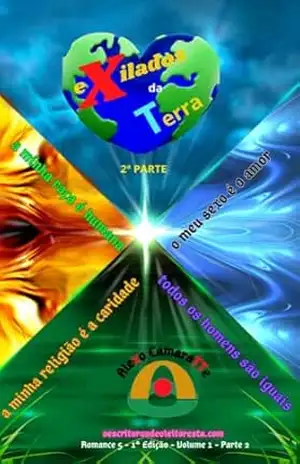 eXilados da Terra: a minha raça é humana… o meu seo é o amor… a minha religião é a caridade… todos os homens são iguais. 2ª Parte. (o Escritor onde o Leitor está…) – Alexo CamaraTTe