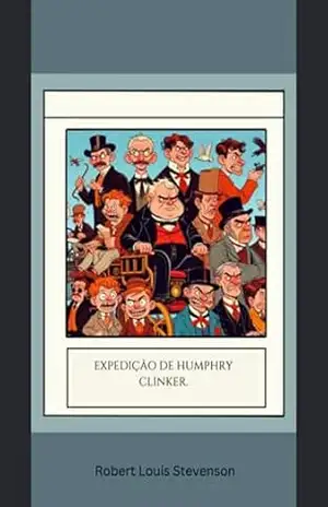 Expedição De Humphry Clinker. – Tobias Smollett Expedição De Humphry Clinker. – Tobias Smollett