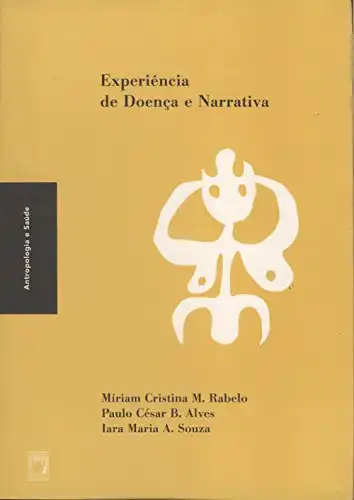 Baixar Experiência de doença e narrativa (Coleção Antropologia e saúde) pdf, epub, mobi, eBook