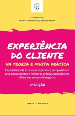 Capa do livro Experiênciado Cliente na Teoria e Muita Prática 2ª edição - Varios  Autores
