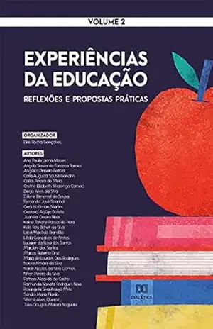 Experiências da Educação: reflexões e propostas práticas: Volume 2 – Elias Rocha Gonçalves