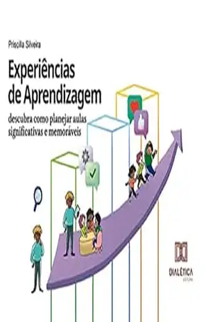 Experiências de Aprendizagem: descubra como planejar aulas significativas e memoráveis – Priscilla Silveira Experiências de Aprendizagem: descubra como planejar aulas significativas e memoráveis – Priscilla Silveira