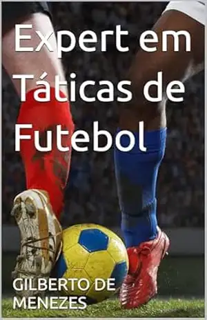 Expert em Táticas de Futebol - GILBERTO DE MENEZES Expert em Táticas de Futebol - GILBERTO DE MENEZES