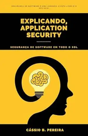Explicando, Application Security – Cássio Batista Pereira