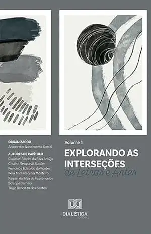 Explorando as Interseções de Letras e Artes – Ariomester Nascimento Daniel Explorando as Interseções de Letras e Artes – Ariomester Nascimento Daniel