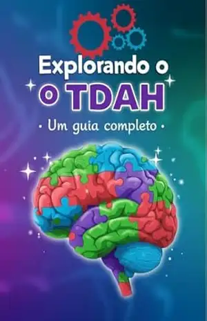 Explorando o TDAH: Um Guia Completo – Pedro Resende