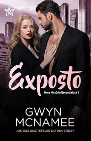 Exposto (Uma História Escandalosa Livro 1) – Gwyn McNamee