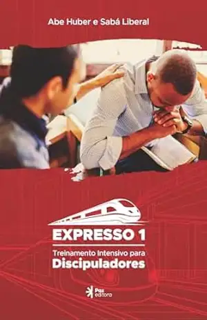 Capa do livro Expresso Um: Treinamento intensivo para discipuladores - Abe Huber