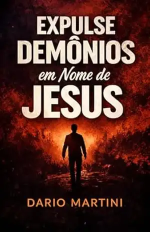 Expulse Demônios: Em Nome de Jesus – Dario Martini