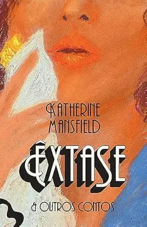 Êxtase e outros contos – Katherine Mansfield