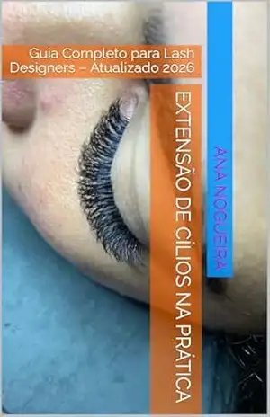 Extensão de Cílios na Prática: Guia Completo para Lash Designers – Atualizado 2026 – Ana  Nogueira