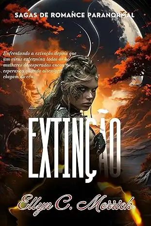 Baixar EXTINÇÃO: Um Romance Paranormal De Ficção Científica Alienígena Humano Erótico pdf, epub, mobi, eBook