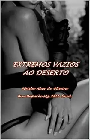 EXTREMOS VAZIOS AO DESERTO – PÉRICLES ALVES DE OLIVEIRA EXTREMOS VAZIOS AO DESERTO – PÉRICLES ALVES DE OLIVEIRA