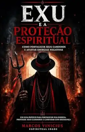 Exu: E a Proteção Espiritual (Espiritualidade Livro 1) – Marcos  Vinicius