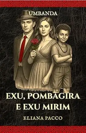 Capa do livro Exu, Pomba Gira, Exu Mirim (Umbanda: Guias e Entidades) - Eliana Pacco