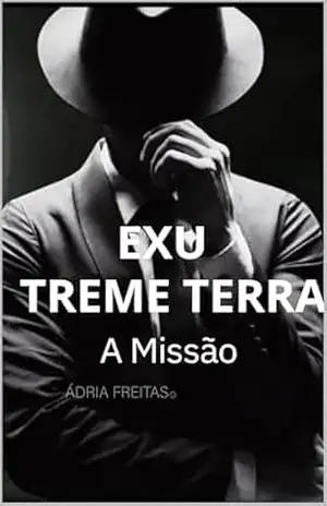 EXU TREME TERRA: A MISSÃO – ÁDRIA  FREITAS