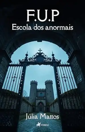 F.U.P: Escola dos anormais – Júlia Mattos