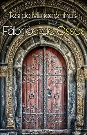 Fábrica de Ossos – Tesildo Mascarenhas