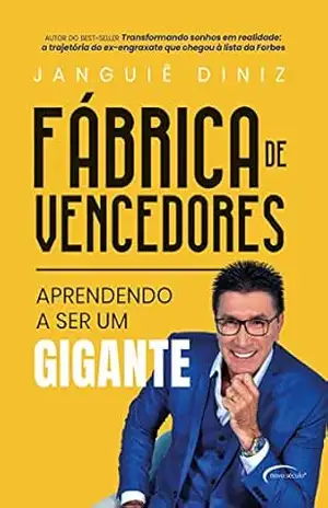 Capa do livro Fábrica de vencedores: aprendendo a ser um gigante - Janguiê Diniz