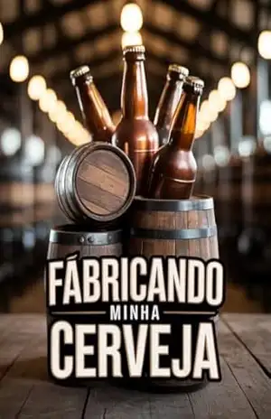 Fabricando Minha Cerveja – Thiago  Bithy